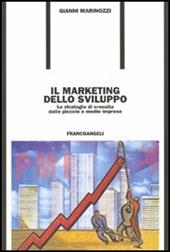 Il marketing dello sviluppo. Le strategie di crescita delle piccole e medie imprese