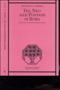 Dal Nilo alle fontane di Roma. Saggi di letteratura araba moderna - Francesco Gabrieli - Libro Franco Angeli 2004, Critica letteraria e linguistica | Libraccio.it