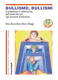 Bullismo, bullismi. Le prepotenze in adolescenza, dall'analisi dei casi agli strumenti d'intervento. Con CD-ROM - Elena Buccoliero, Marco Maggi - Libro Franco Angeli 2008, Educare alla salute: strumenti percorsi e ricerche | Libraccio.it