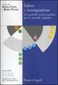 Salute e immigrazione. Un modello teorico-pratico per le aziende sanitarie  - Libro Franco Angeli 2012, ISMU. Iniziative e studi sulla multietnicità | Libraccio.it