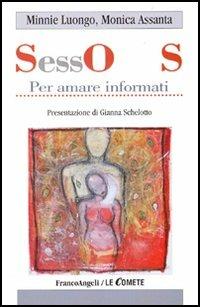 Sos-sesso. Per amare informati - Minnie Luongo, Monica Assanta - Libro Franco Angeli 2006, Le comete | Libraccio.it