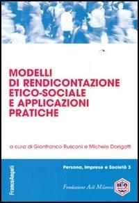 Modelli di rendicontazione etico-sociale e applicazioni pratiche  - Libro Franco Angeli 2004, Persona, impresa e società | Libraccio.it