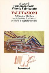 Valutazioni. Autoanalisi d'Istituto e valutazione di sistema: pratiche e approfondimenti