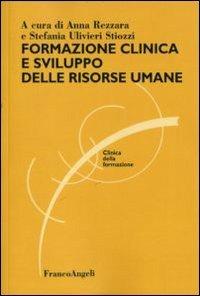 Formazione clinica e sviluppo delle risorse umane  - Libro Franco Angeli 2014, Clinica della formazione | Libraccio.it