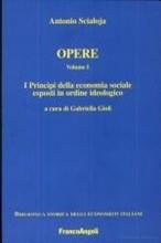 Opere. Vol. 1: I principi dell'economia sociale esposti in ordine ideologico.