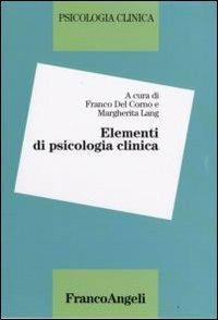 Elementi di psicologia clinica  - Libro Franco Angeli 2013, Psicologia clinica | Libraccio.it