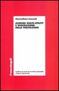 Aziende multy-utility e misurazione delle prestazioni - Massimiliano Bonacchi - Libro Franco Angeli 2005, Economia - Ricerche | Libraccio.it