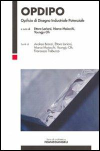 OPDIPO. Opificio di Disegno Industriale Potenziale  - Libro Franco Angeli 2005, Serie di architettura | Libraccio.it