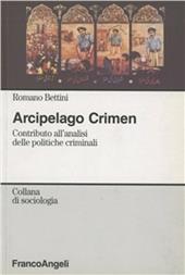 Arcipelago crimen. Contributo all'analisi delle politiche criminali