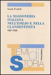 La massoneria italiana nell'esilio e nella clandestinità 1927-1939