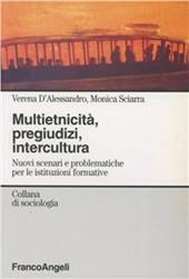 Multietnicità, pregiudizi, intercultura. Nuovi scenari e problematiche per le istituzioni formative