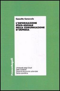 L' informazione etico-sociale nella comunicazione d'impresa - Concetta Carnevale - Libro Franco Angeli 2005, Economia - Ricerche | Libraccio.it