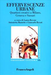 Effervescenze urbane. Quartieri creativi a Milano, Genova e Sassari