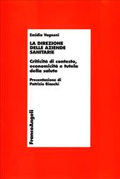 La direzione delle aziende sanitarie. Criticità di contesto, economicità e tutela della salute