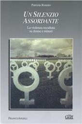 Un silenzio assordante. La violenza occultata su donne e minori