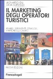 Marketing degli operatori turistici. Analisi, strumenti, strategie, verifiche sul campo