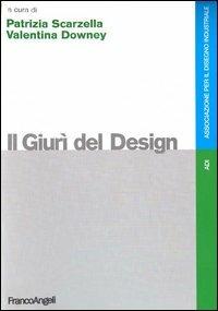 Il giurì del design  - Libro Franco Angeli 2006, Associazione per il disegno industriale | Libraccio.it