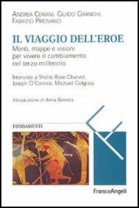 Il viaggio dell'eroe. Menti, mappe e visioni per vivere il cambiamento nel terzo millennio  - Libro Franco Angeli 2005, Masters of learning. Fondamenti | Libraccio.it