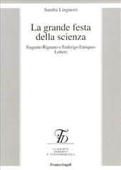 La grande festa della scienza. Eugenio Rignano e Federico Enriques. Lettere