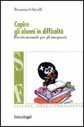 Capire gli alunni in difficoltà. Piccolo manuale per gli insegnanti