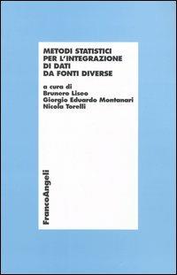Metodi statistici per l'integrazione di dati da fonti diverse  - Libro Franco Angeli 2005, Economia - Ricerche | Libraccio.it
