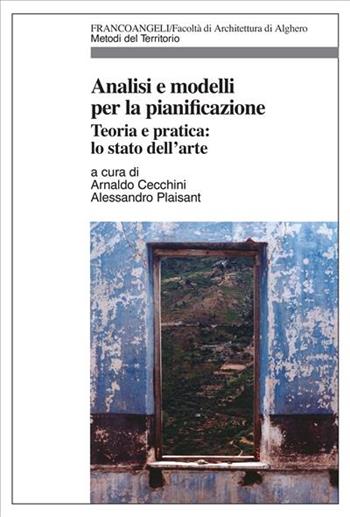 Analisi e modelli per la pianificazione. Teoria e pratica: lo stato dell'arte  - Libro Franco Angeli 2005, Metodi del territorio | Libraccio.it