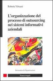 L' organizzazione del processo di outsourcing nei sistemi informatvi aziendali