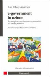 E-government in azione. Tecnologie e cambiamento organizzativo nel settore pubblico