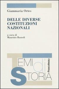 Delle diverse costituzioni nazionali - Giammaria Ortes - Libro Franco Angeli 2005, Temi di storia | Libraccio.it