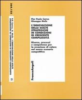 L' innovazione delle scelte strategiche in condizioni di crescente complessità. Risorse, processi e competenze per la creazione di valore nel nuovo scenario ...