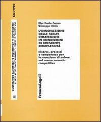 L' innovazione delle scelte strategiche in condizioni di crescente complessità. Risorse, processi e competenze per la creazione di valore nel nuovo scenario ... - P. Paolo Carrus, Giuseppe Melis - Libro Franco Angeli 2005, Economia - Monografie | Libraccio.it