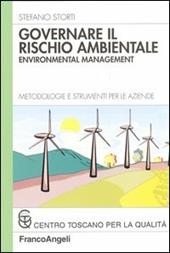 Governare il rischio ambientale. Environmental management. Metodologie e strumenti per le aziende