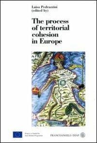The process of territorial cohesion in Europe  - Libro Franco Angeli 2006, Dip. arch. e pianif. Politecnico Milano | Libraccio.it