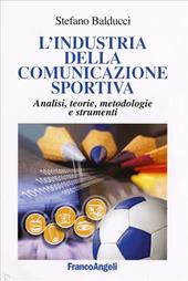 L'industria della comunicazione sportiva. Analisi, teorie, metodologie e strumenti