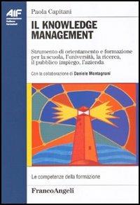 Il knowledge management - Paola Capitani - Libro Franco Angeli 2006, Ass. italiana formatori | Libraccio.it