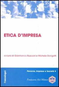 Etica d'impresa  - Libro Franco Angeli 2011, Persona, impresa e società | Libraccio.it