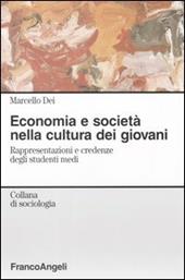 Economia e società nella cultura dei giovani. Rappresentazioni e credenze degli studenti medi