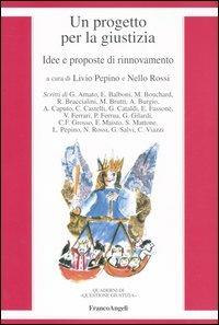 Un progetto per la giustizia. Idee e proposte di rinnovamento  - Libro Franco Angeli 2005, Quaderni di Questione giustizia | Libraccio.it