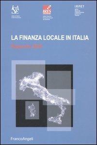 La finanza locale in Italia. Rapporto 2005  - Libro Franco Angeli 2005, Università-Economia | Libraccio.it