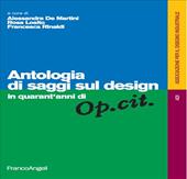 Antologia di saggi sul design in quarant'anni di «Op. cit.»