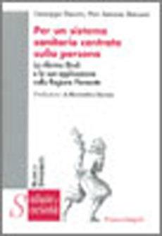 Per un sistema sanitario centrato sulla persona. La riforma Bindi e la sua applicazione nella Regione Piemonte - Giuseppe Pasero, Pier Antonio Ravazzi - Libro Franco Angeli 2006, Salute e società | Libraccio.it