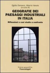 Geografie dei paesaggi industriali in Italia. Riflessioni e casi studio a confronto