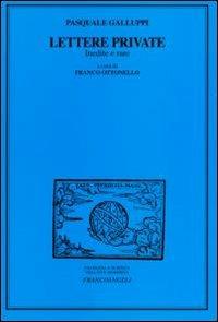 Lettere private - Pasquale Galluppi - Libro Franco Angeli 2006, Filosofia e scienza - Testi | Libraccio.it