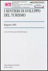 I sentieri di sviluppo del turismo. Rapporto 2005