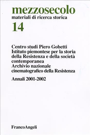 Mezzosecolo. Annali 2001-2002. Vol. 14  - Libro Franco Angeli 2006, Centro studi Piero Gobetti | Libraccio.it