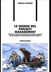 Le insidie del project management. Tutti gli eventi che possono accadere attorno a un progetto minacciandone gli obiettivi