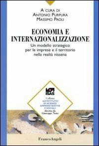 Economia e internazionalizzazione. Un modello strategico per le imprese e il territorio nella realtà nissena  - Libro Franco Angeli 2006, Ist. scienze amministrative e sociali | Libraccio.it