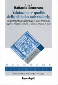 Valutazione e qualità della didattica universitaria. Le prospettive nazionali e internazionali  - Libro Franco Angeli 2006, Ricerche sperimentali | Libraccio.it