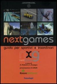 Next Games. Guida per sportivi extraordinari  - Libro Franco Angeli 2006 | Libraccio.it