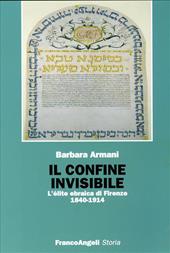 Il confine invisibile. L'élite ebraica di Firenze 18401914